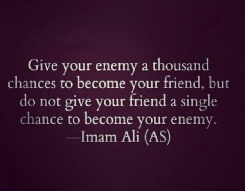 Enemy and a Friend- Imam Ali (R.A)